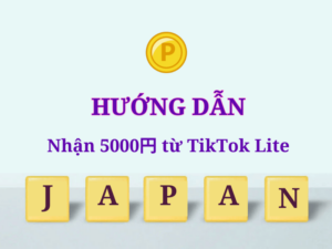 Đăng ký Tiktok Lite Japan nhận ngay 5000 Point