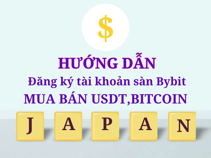 Hướng dẫn đăng ký tài khoản sàn Bybit tại Nhật Bản