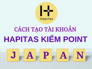 Cách Tạo Tài Khoản Hapitas Kiếm Point ở Nhật Bản