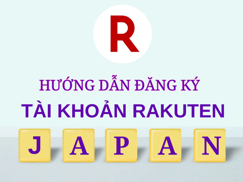 Hướng Dẫn Đăng Ký Tài Khoản Rakuten